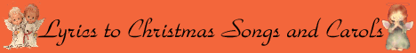 Christmas Carol and Song Lyrics
